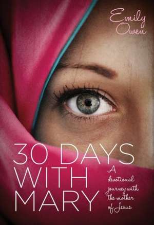 30 Days with Mary de Emily Owen