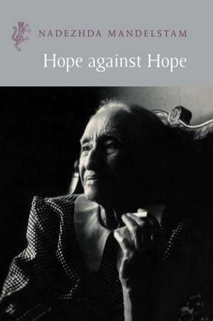 Hope Against Hope de Nadezhda Mandelstam