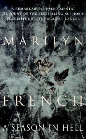 A Season In Hell: A Memoir de Marilyn French