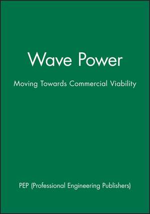 Wave Power – Moving Towards Commercial Viability de PEP