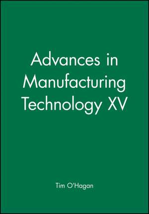 Advances in Manufacturing Technology XV de DT Pham