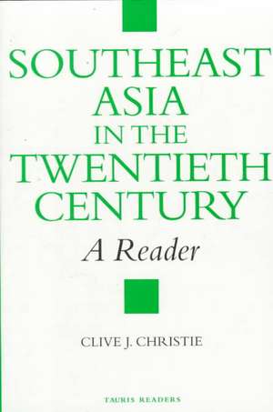 Southeast Asia in the Twentieth Century de Clive J. Christie