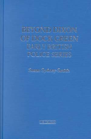 Beyond "Dixon of Dock Green" de SUSAN SYDNEY-SMITH