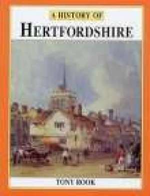 A History of Hertfordshire de Tony Rook