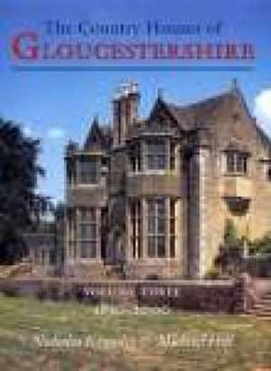 The Country Houses of Gloucestershire de Nicholas Kingsley