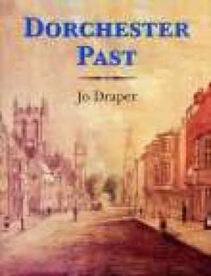 Draper, J: Dorchester Past