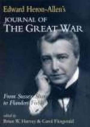 Edward Heron-Allen's Journal of the Great War de Brian Harvey