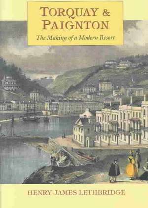 History of Torquay and Paignton de Michael Lethbridge