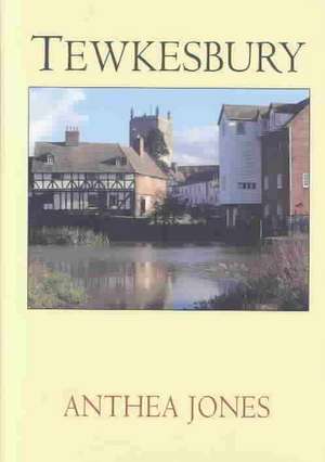 Tewkesbury de Anthea Jones