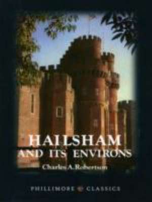 Hailsham and Its Environs de Charles A. Robertson