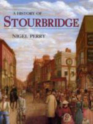 A History of Stourbridge de Nigel Perry