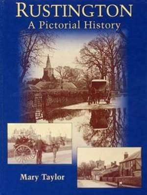 Rustington a Pictorial History de Taylor