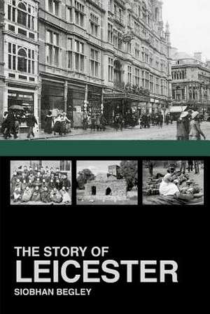 The Story of Leicester de Siobham Begley