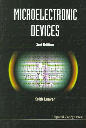 Microelectronic Devices (2nd Edition) de Keith Leaver