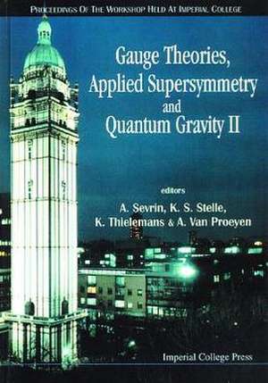 Gauge Theories, Applied Supersymmetry and Quantum Gravity II - Proceedings of the Workshop de Sevrin