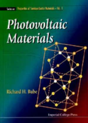 Photovoltaic Materials de Richard H. Bube