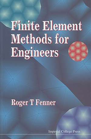 Finite Element Methods for Engineers de Roger T. Fenner