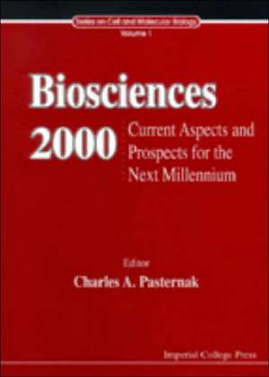 Biosciences 2000: Current Aspects and Prospects Into the Next Millenium de Charles A. Pasternak