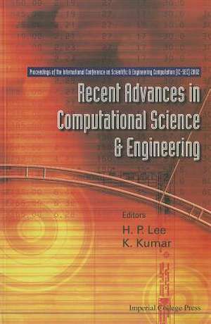 Recent Advances in Computational Science and Engineering - Proceedings of the International Conference on Scientific and Engineering Computation (IC-Sec) 2002 de Heow-Pueh Lee