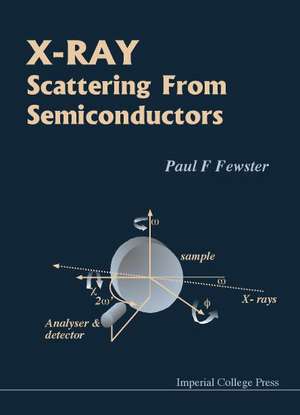 X-Ray Scattering from Semiconductors (2nd Edition) de Paul F. Fewster