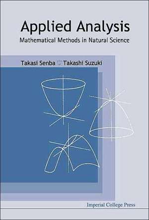 Applied Analysis: Mathematical Methods in Natural Science de Takasi Senba