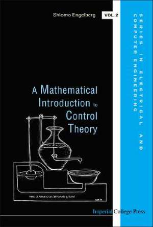 A Mathematical Introduction to Control Theory de Shlomo Engelberg