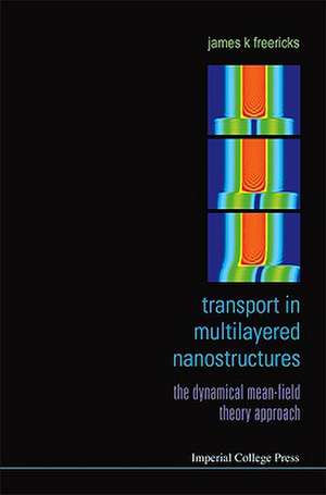 Transport in Multilayered Nanostructures: The Dynamical Mean-Field Theory Approach de James K Freericks
