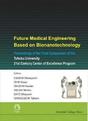 Future Medical Engineering Based on Bionanotechnology: 21st Century Center of Excellence de Esashi Masayoshi