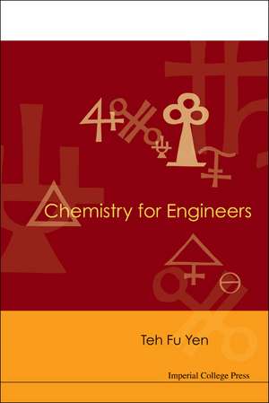 Chemistry for Engineers de Teh Fu Yen