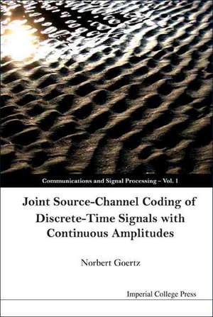 Joint Source-Channel Coding of Discrete-Time Signals with Continuous Amplitudes de Norbert Goertz