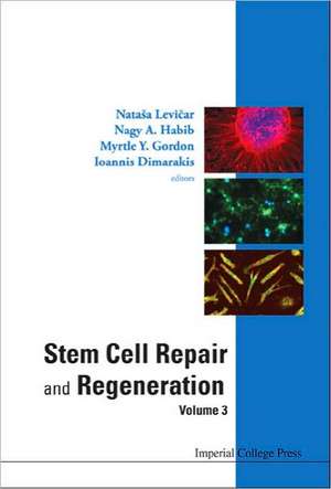 Stem Cell Repair and Regeneration, Volume 3 de Natasa Levicar