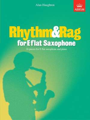 Rhythm & Rag for E flat Saxophone: 16 pieces for E flat saxophone & piano de Alan Haughton