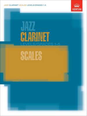 Jazz Clarinet Scales Levels/Grades 1-5 de ABRSM