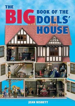 Big Book of the Dolls′ House, The de J Nisbett