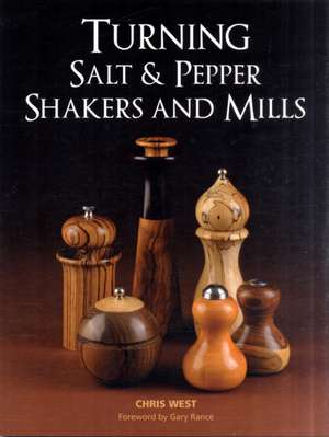 Turning Salt & Pepper Shakers and Mills de C. West