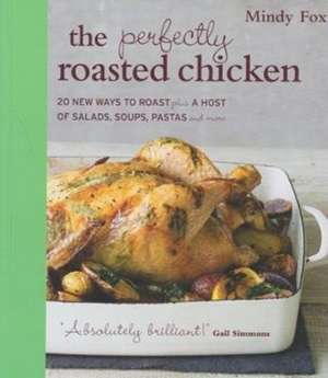 The Perfectly Roasted Chicken de Mindy Fox