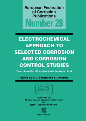 Electrochemical Approach to Selected Corrosion and Corrosion Control Studies (EFC 28) de P.L. Bonora