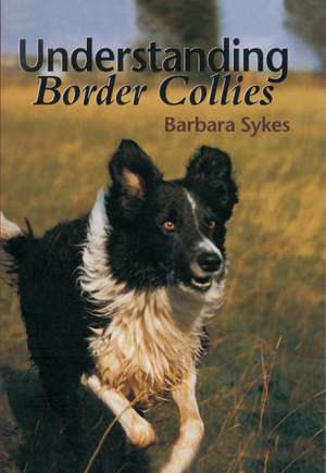 Understanding Border Collies de Barbara Sykes