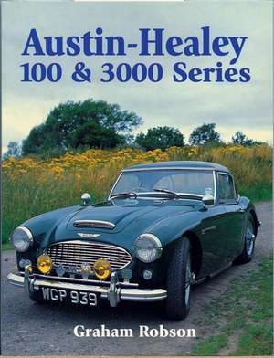 Austin-Healey 100 & 3000 Series: Europa Militaria Series #6 de Graham Robson