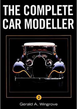 Complete Car Modeller 2 de Gerald Wingrove