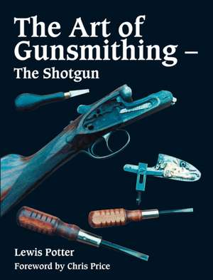 The Art of the Gunsmith: The Shotgun de Lewis Potter