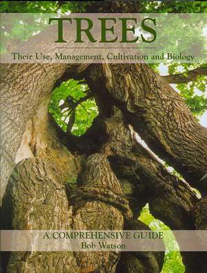 Trees: A Comprehensive Guide de Bob Watson