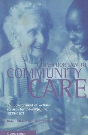 From Poor Law to community care – The development of welfare services for elderly people 1939–1971 de Robin Means