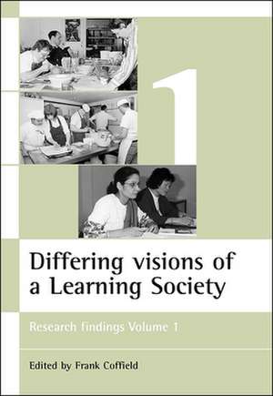 Differing visions of the Learning Society Vol 1: Research findings Volume 1 de Frank Coffield