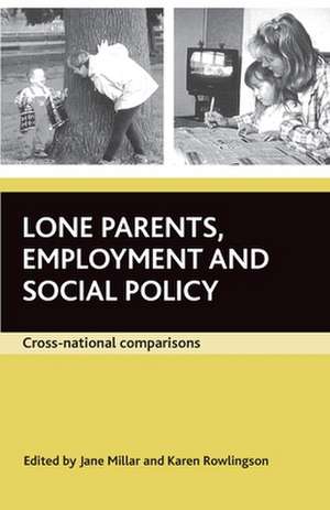 Lone parents, employment and social policy – Cross –national comparisons de Jane Millar