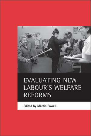 Evaluating New Labour′s welfare reforms de Martin Powell