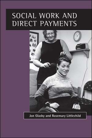 Social work and direct payments de Jon Glasby