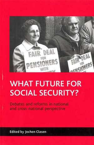 What future for social security?: Debates and reforms in national and cross-national perspective de Jochen Clasen