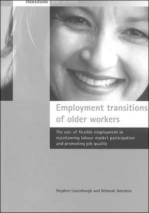 Employment transitions of older workers – The role of flexible employment in maintaining labour mark et participation and promoting job quality de Stephen Lissenburgh