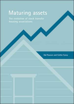 Maturing assets – The evolution of stock transfer housing associations de Hal Pawson